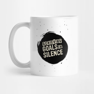 Achieving Goals in silence Inspirational Motivational Quote Mug